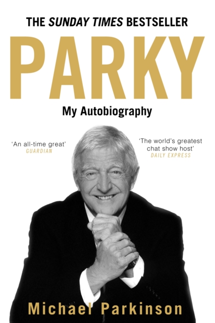 Parky: My Autobiography : A Full and Funny Life, Hardback Book