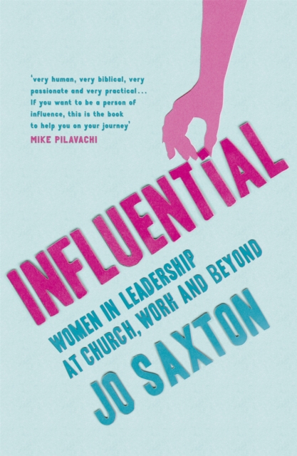 Influential : Women in Leadership at Church, Work and Beyond, Paperback / softback Book
