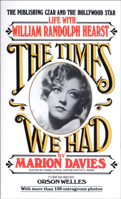 Times We Had : Life with William Randolph Hearst, Paperback / softback Book