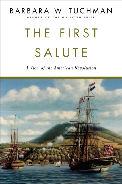The First Salute : A View of the American Revolution, Paperback / softback Book