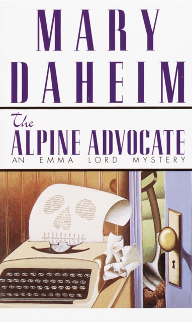 The Alpine Advocate : An Emma Lord Mystery, Paperback / softback Book