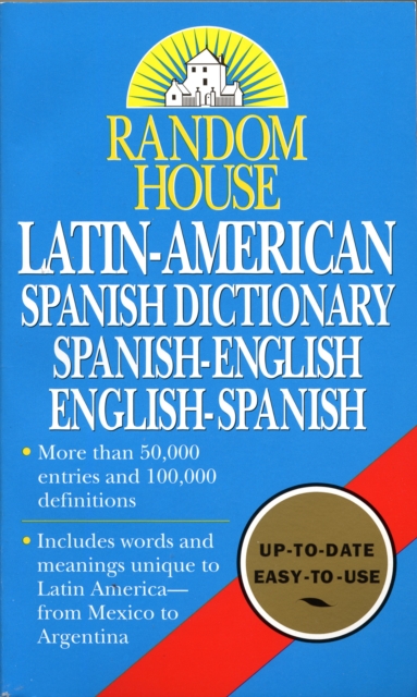 Random House Latin-American Spanish Dictionary : Spanish-English, English-Spanish, Paperback / softback Book