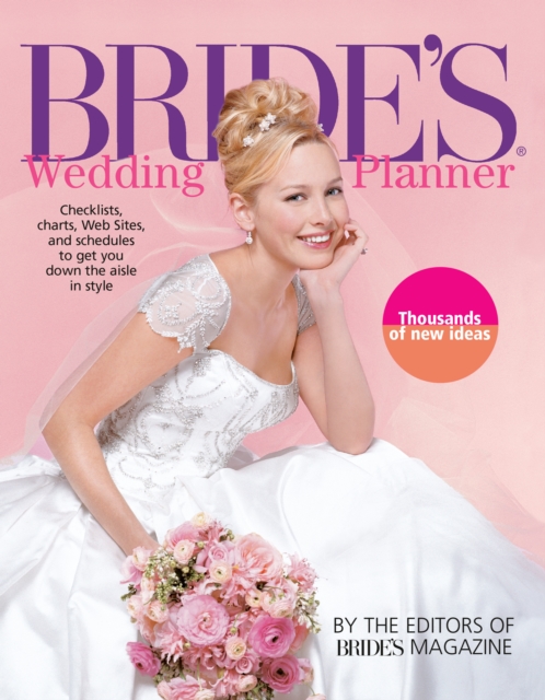 Bride's Wedding Planner : Checklists, Charts, Web Sites, and Schedules to Get You Down the Aisle in Style, Paperback / softback Book