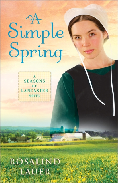 A Simple Spring : A Seasons of Lancaster Novel, Paperback / softback Book