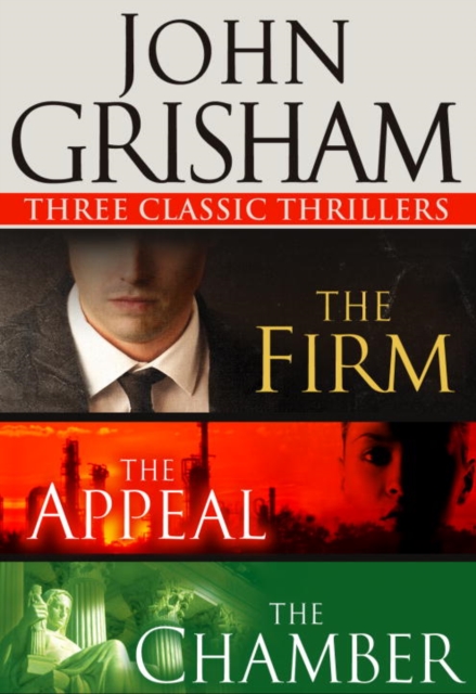 Three Classic Thrillers 3-Book Bundle : The Firm, The Appeal, The Chamber, EPUB eBook
