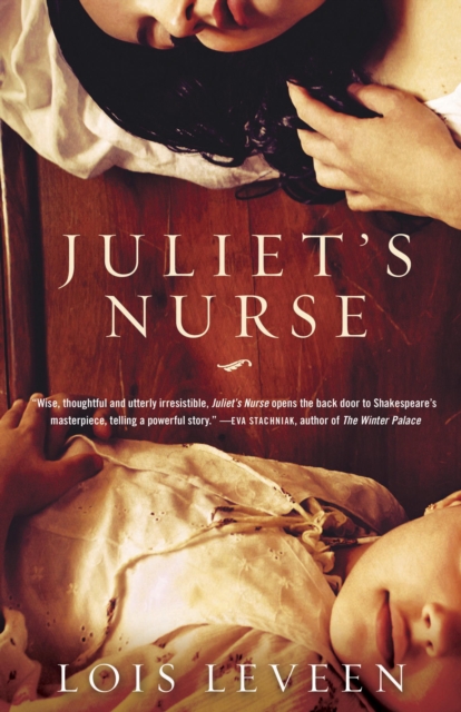 Juliet's Nurse : The world's most famous love story as it's never been told before, EPUB eBook
