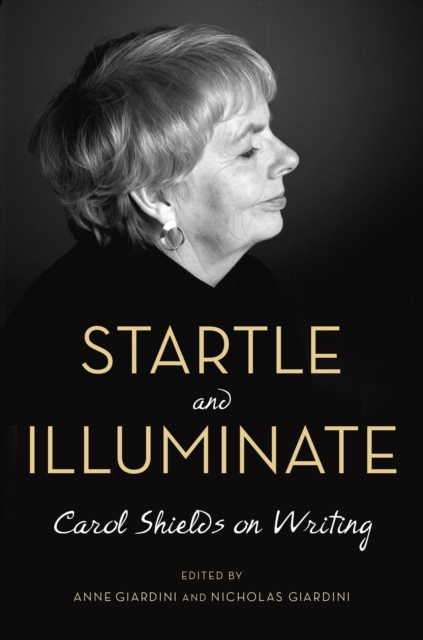 Startle and Illuminate : Carol Shields on Writing, EPUB eBook