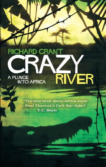 Crazy River : A Plunge into Africa, Paperback / softback Book