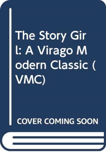 The Story Girl : A Virago Modern Classic, Paperback / softback Book