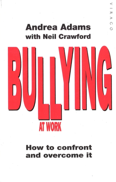 Bullying At Work : How to Confront and Overcome It, EPUB eBook