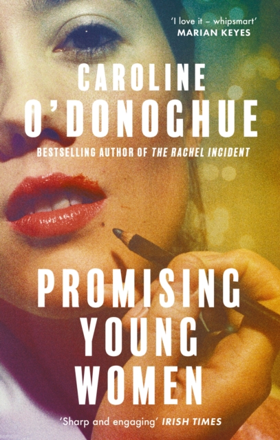 Promising Young Women : A darkly funny novel about being a young woman in a man's world, by the bestselling author of THE RACHEL INCIDENT, EPUB eBook