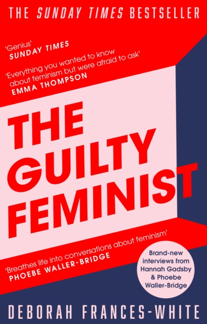 The Guilty Feminist : The Sunday Times bestseller - 'Breathes life into conversations about feminism' (Phoebe Waller-Bridge), EPUB eBook