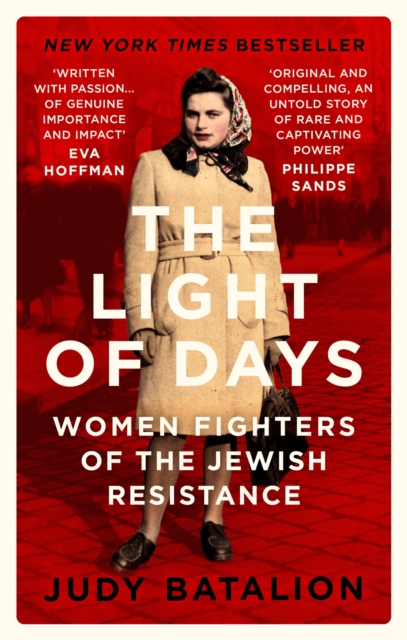 The Light of Days : Women Fighters of the Jewish Resistance – A New York Times Bestseller, Paperback / softback Book