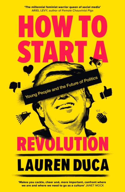 How to Start a Revolution : Young People and the Future of Politics, EPUB eBook