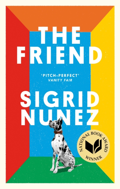 The Friend : 'A funny, moving examination of love, grief, and the uniqueness of dogs' GRAHAM NORTON, EPUB eBook