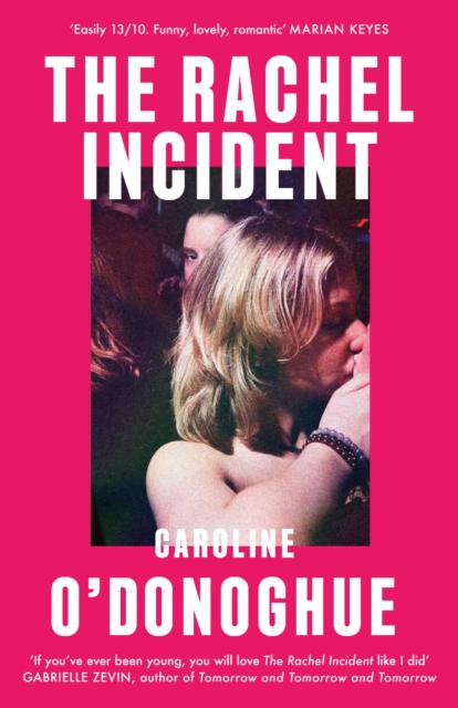 The Rachel Incident : ‘If you’ve ever been young, you will love The Rachel Incident like I did’ (Gabrielle Zevin) - the international bestseller, Hardback Book