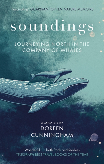 Soundings : Journeying North in the Company of Whales - the award-winning memoir, EPUB eBook