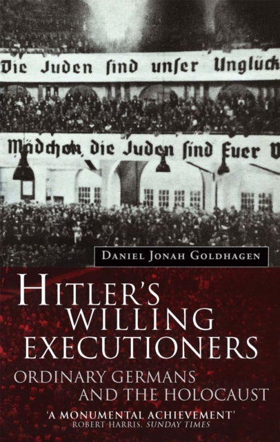 Hitler's Willing Executioners : Ordinary Germans and the Holocaust, Paperback / softback Book