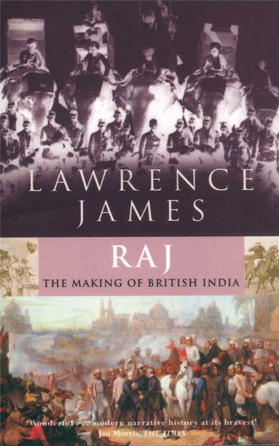Raj : The Making and Unmaking of British India, Paperback / softback Book