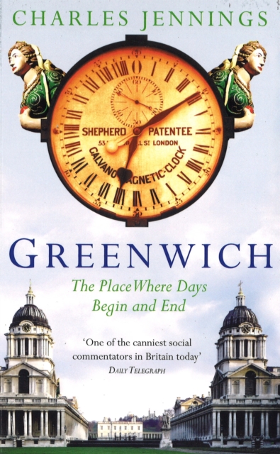 Greenwich : The Place Where Days Begin and End, Paperback / softback Book
