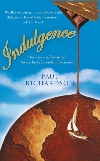 Indulgence : One man's selfless search for the best chocolate, Paperback / softback Book