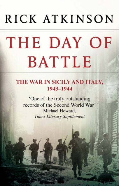 The Day Of Battle : The War in Sicily and Italy 1943-44, Paperback / softback Book