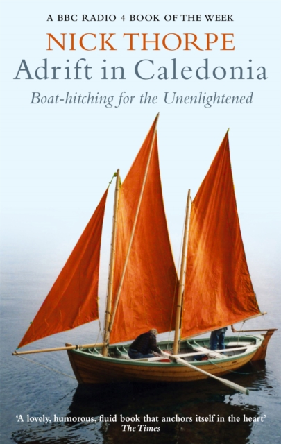 Adrift In Caledonia : Boat-Hitching for the Unenlightened, Paperback / softback Book
