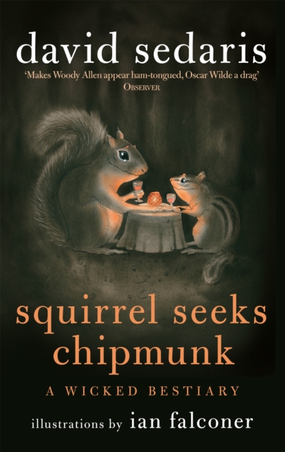 Squirrel Seeks Chipmunk : A Wicked Bestiary, Paperback / softback Book