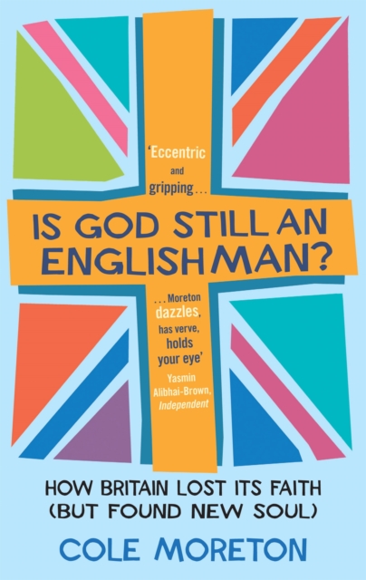 Is God Still An Englishman? : How We Lost Our Faith (But Found New Soul), Paperback / softback Book