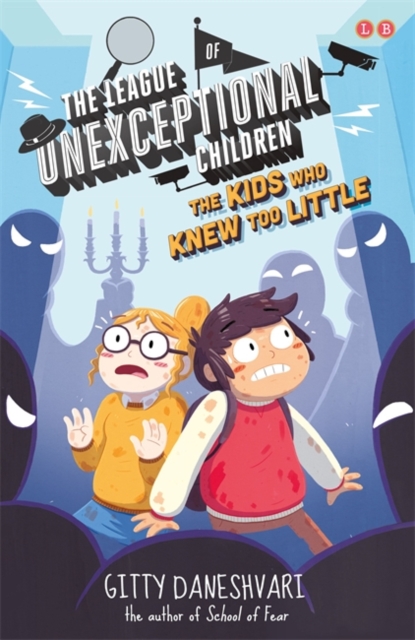 The League of Unexceptional Children: The Kids Who Knew Too Little : Book 3, Paperback / softback Book