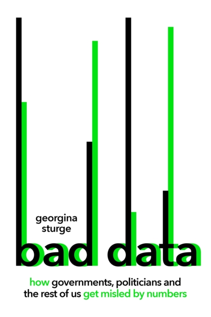 Bad Data : How Governments, Politicians and the Rest of Us Get Misled by Numbers, EPUB eBook