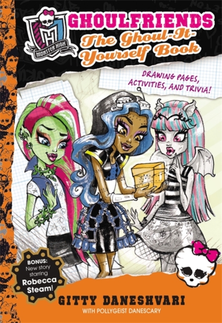 Monster High: The Ghoul-It-Yourself Book : Ghoulfriends Forever Book 4.5, Paperback / softback Book