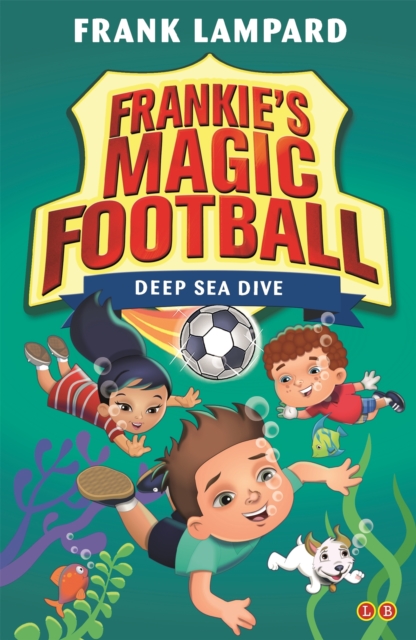 Frankie's Magic Football: Deep Sea Dive : Book 15, Paperback / softback Book