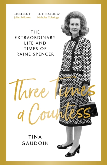 Three Times a Countess : The Extraordinary Life and Times of Raine Spencer, EPUB eBook