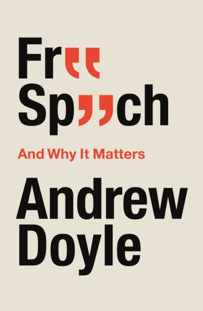 Free Speech And Why It Matters, Hardback Book