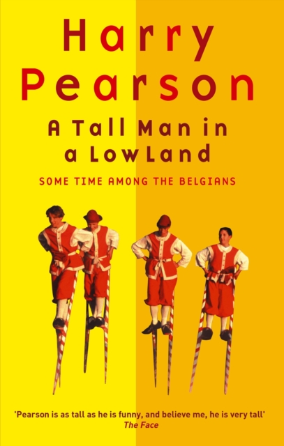 A Tall Man In A Low Land : Some Time Among the Belgians, EPUB eBook