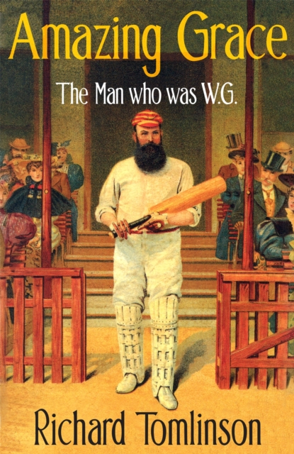 Amazing Grace : The Man Who was W.G., Paperback / softback Book