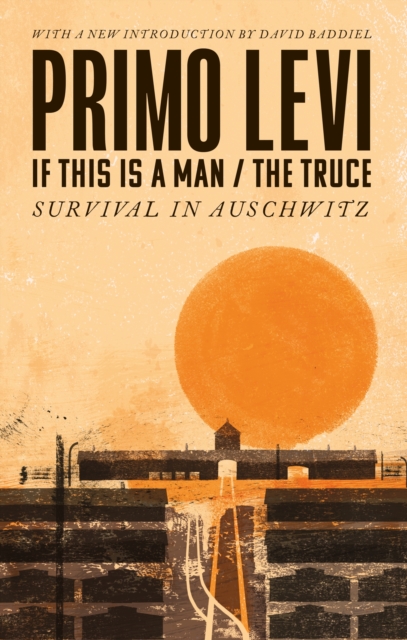 If This Is A Man/The Truce (50th Anniversary Edition): Surviving Auschwitz, Paperback / softback Book