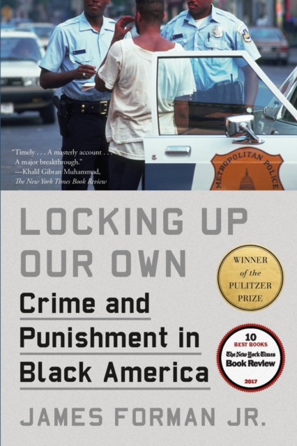 Locking Up Our Own : Winner of the Pulitzer Prize, EPUB eBook