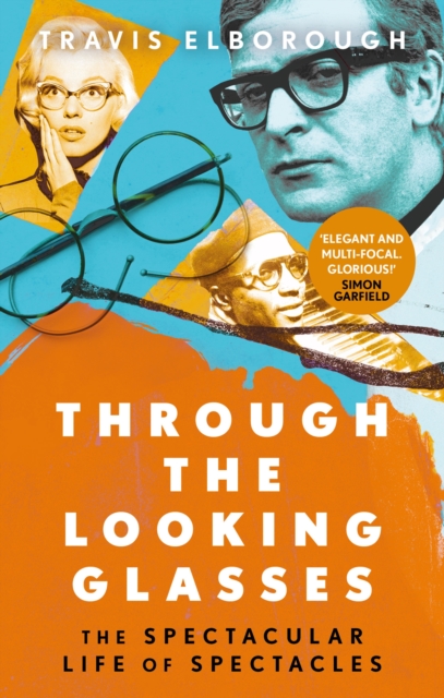 Through The Looking Glasses : The Spectacular Life of Spectacles, Paperback / softback Book