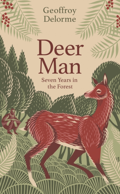 Deer Man : Seven Years in the Forest, Paperback / softback Book