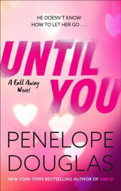 Until You : An unforgettable friends-to-enemies-to-lovers romance, EPUB eBook