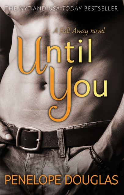Until You : An unforgettable friends-to-enemies-to-lovers romance, Paperback / softback Book