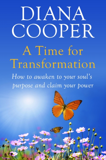 A Time For Transformation : How to awaken to your soul's purpose and claim your power, EPUB eBook