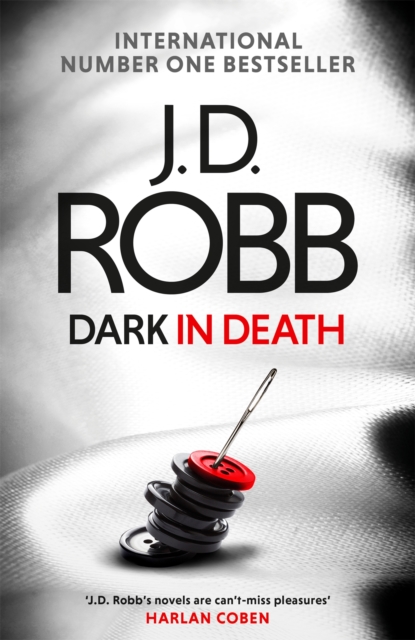 Dark in Death : An Eve Dallas thriller (Book 46), Hardback Book