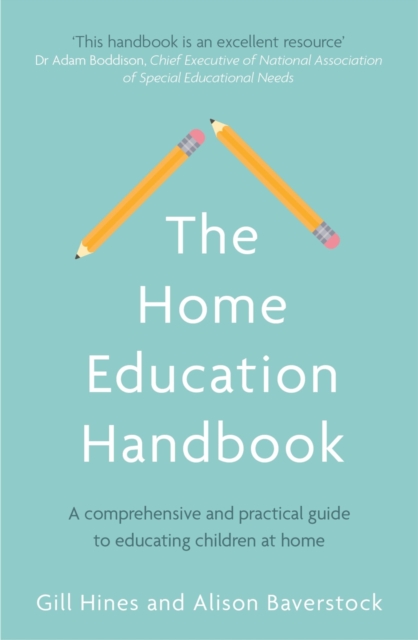 The Home Education Handbook : A comprehensive and practical guide to educating children at home, EPUB eBook