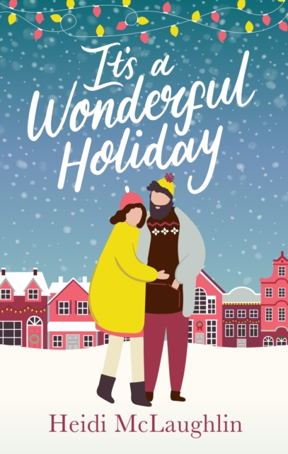 It's a Wonderful Holiday : have a perfect holiday with this feel good Christmas read, EPUB eBook