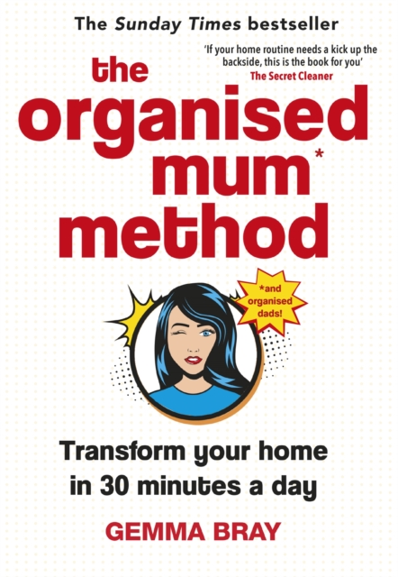 The Organised Mum Method : Transform your home in 30 minutes a day, Hardback Book