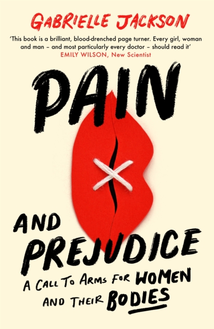 Pain and Prejudice : A call to arms for women and their bodies, Paperback / softback Book