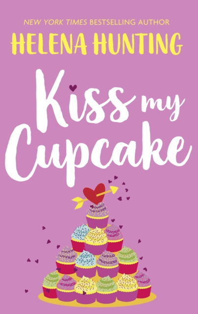 Kiss My Cupcake : a delicious romcom from the bestselling author of Meet Cute, EPUB eBook